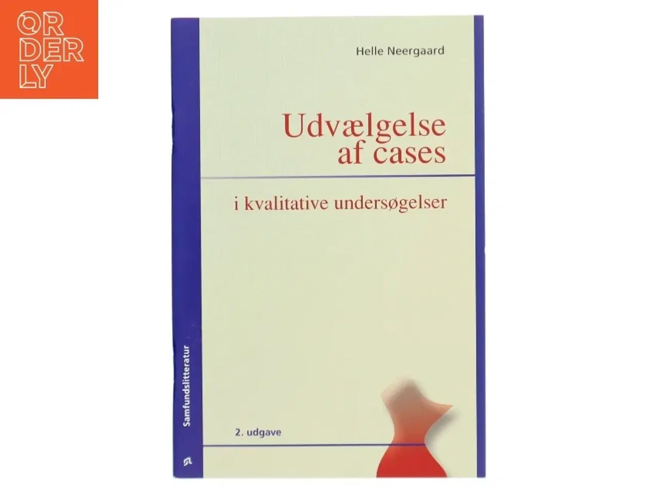 Billede 1 - Udvælgelse af cases i kvalitative undersøgelser af Helle Neergaard (Bog)