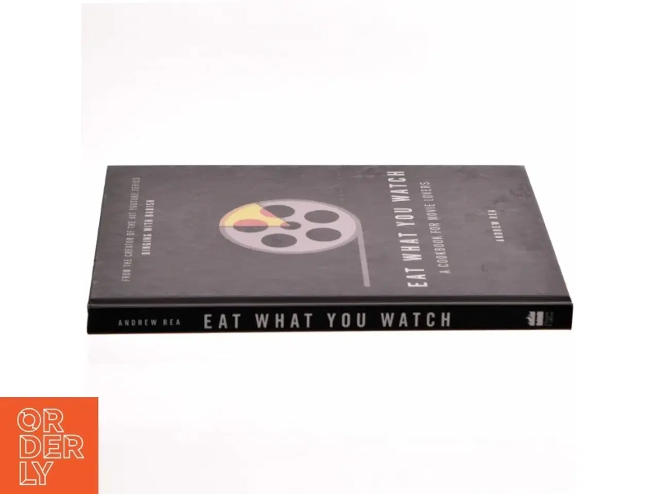 Billede 2 - Eat what you watch : a cookbook for movie lovers af Andrew Rea (Bog)