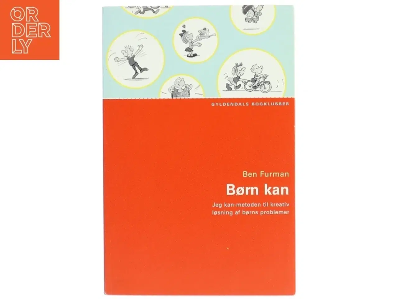 Billede 1 - Børn kan : jeg kan-metoden til kreativ løsning af børns problemer af Ben Furman (Bog)