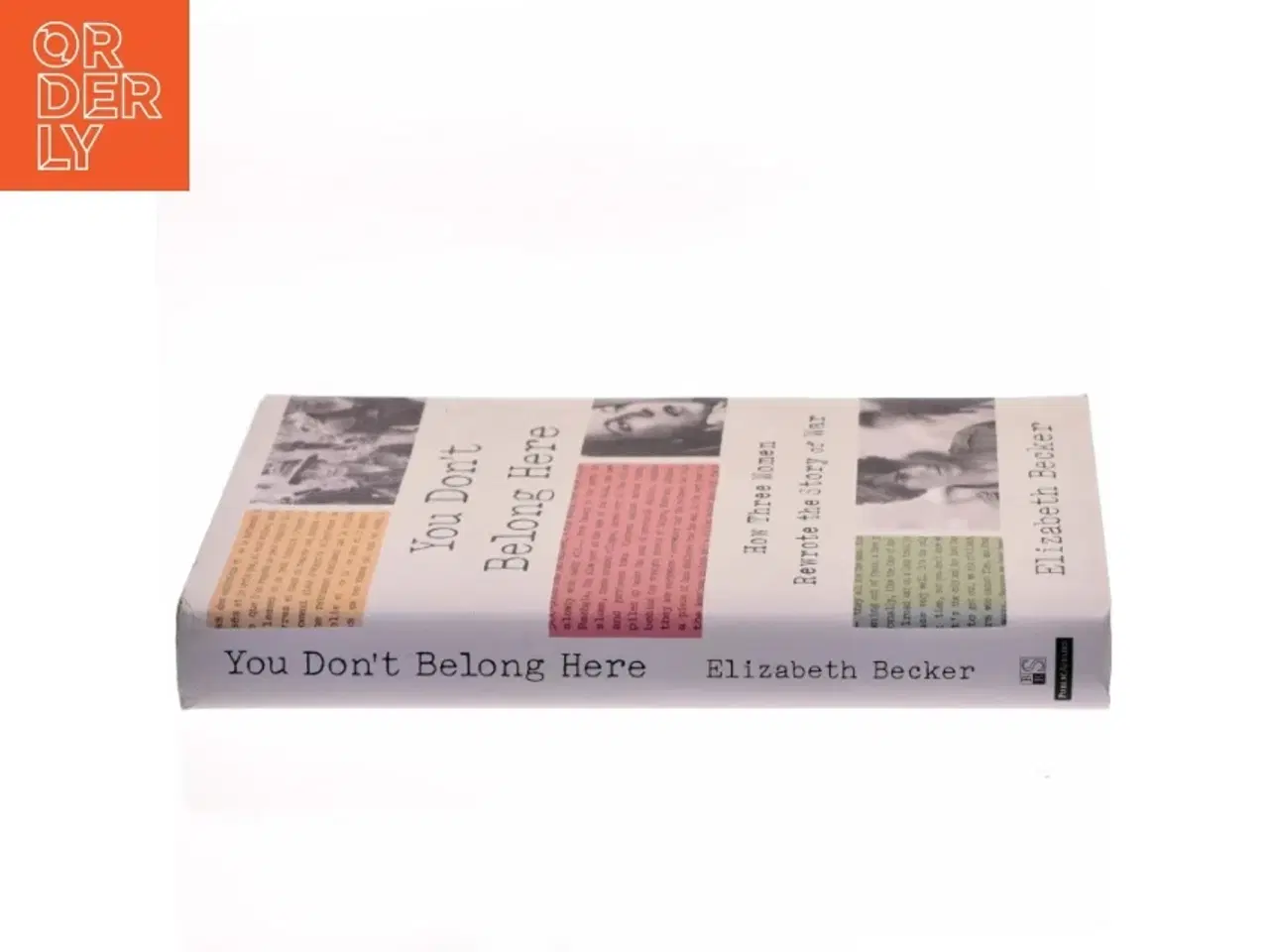 Billede 2 - Som ny. "You don't belong here : how three women rewrote the story of war" af Elizabeth Becker