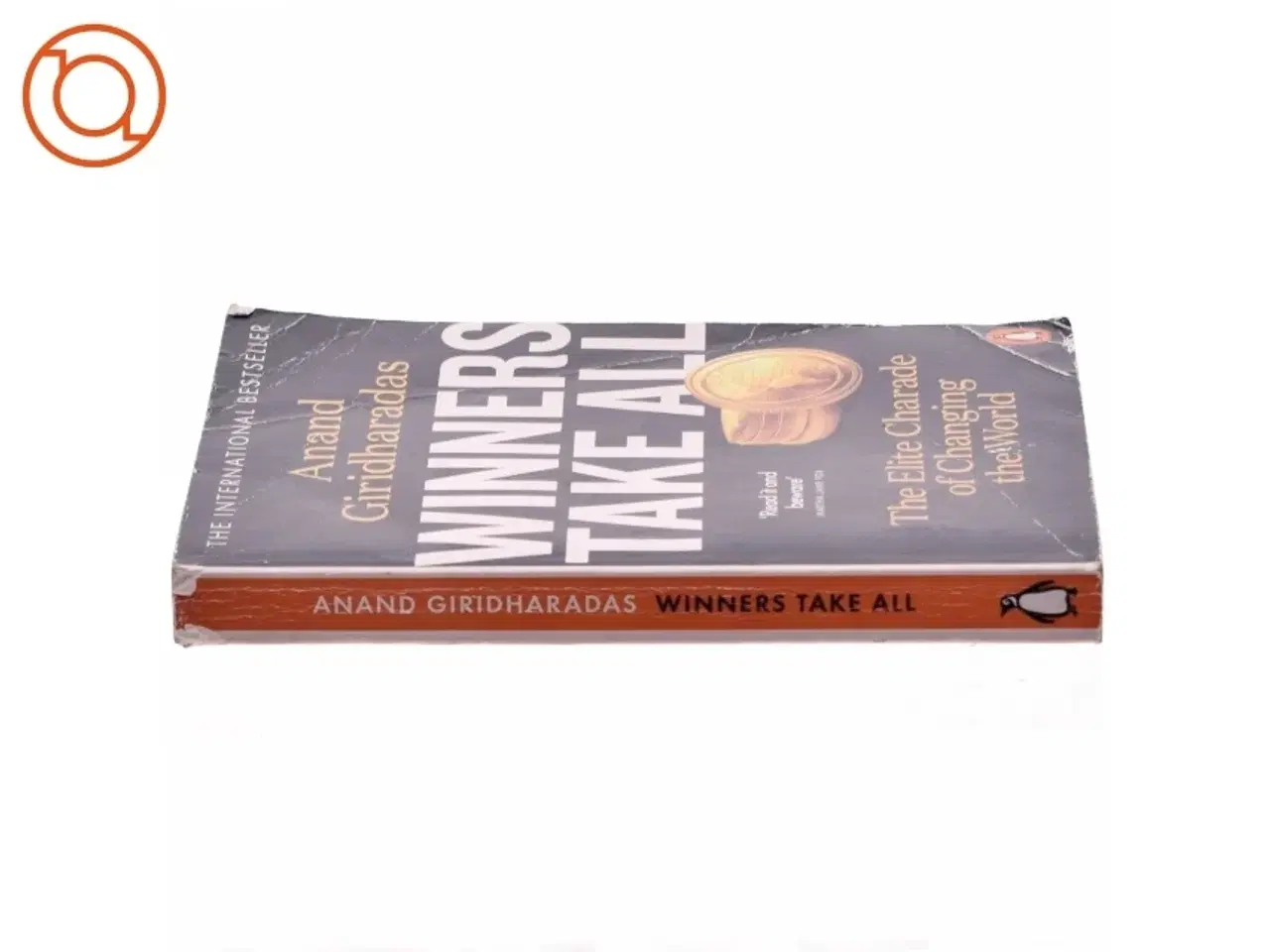 Billede 2 - Winners take all : the elite charade of changing the world af Anand Giridharadas (Bog)