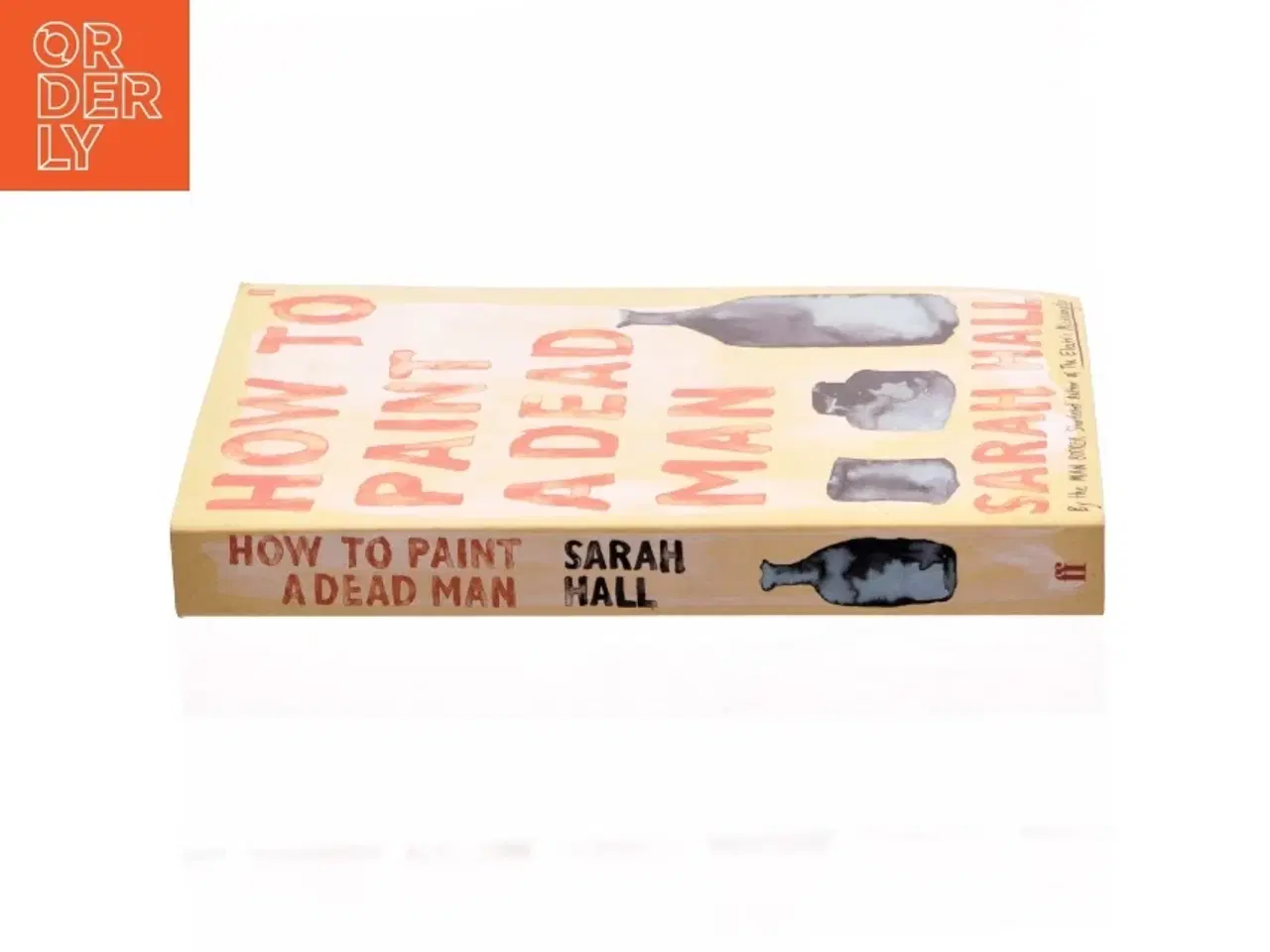 Billede 2 - How to paint a dead man af Sarah Hall (Bog)
