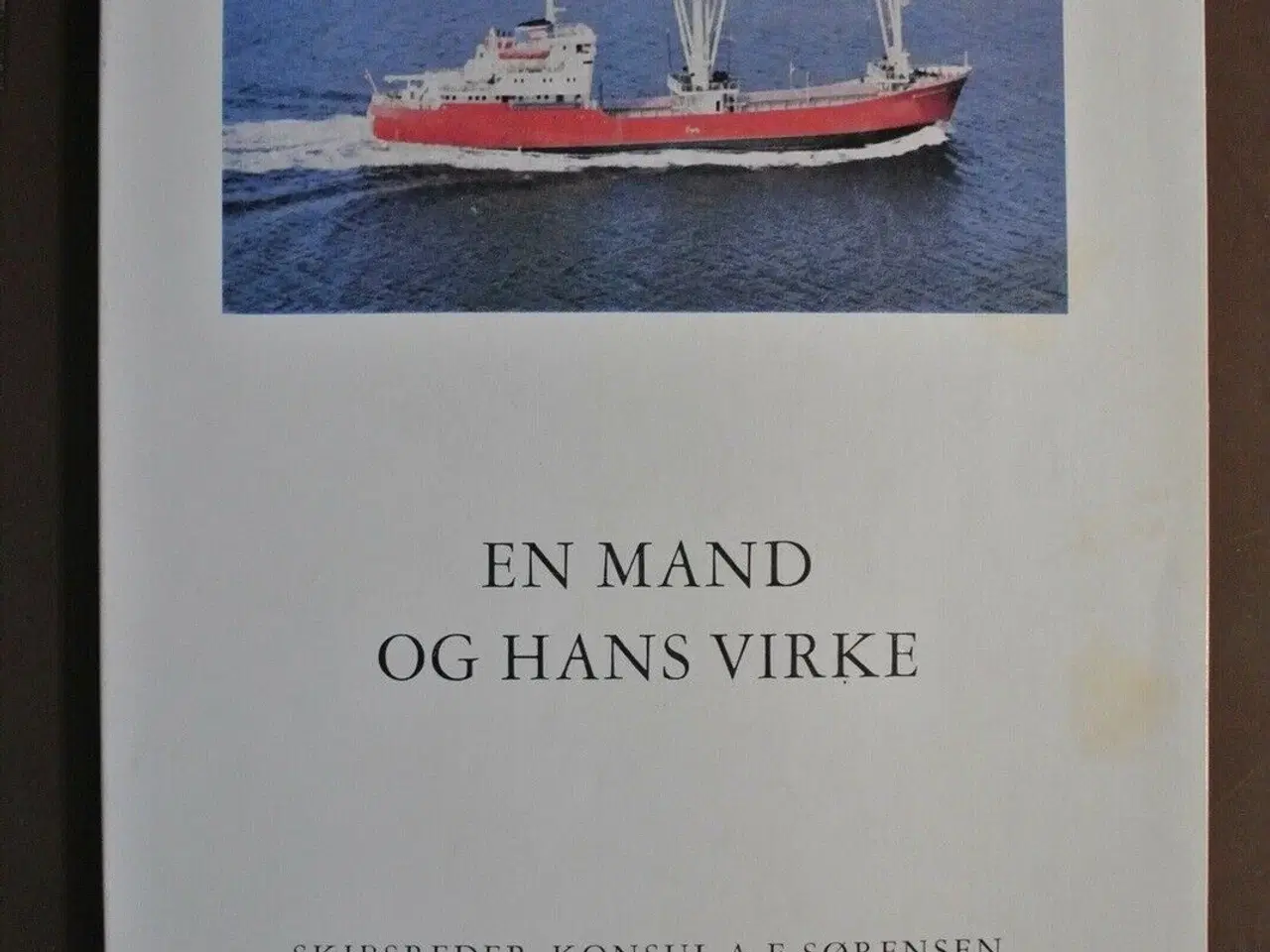 Billede 1 - en mand og hans virke - skibreder konsul a. e. sør