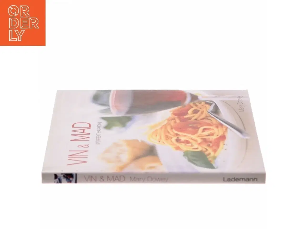 Billede 2 - Vin & mad i perfekt harmoni af Mary Dowey (Bog)