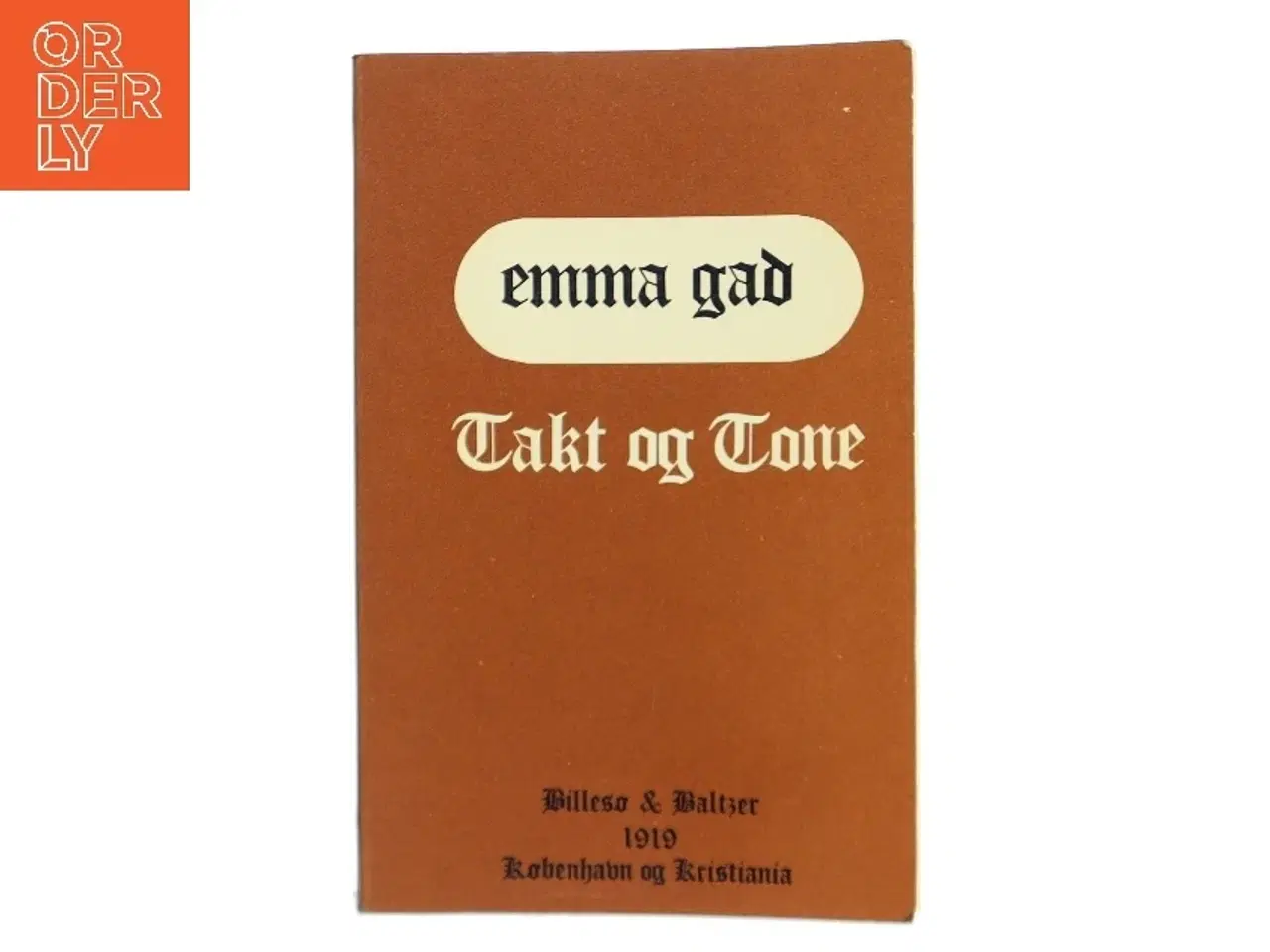 Billede 1 - Takt og Tone af Emma Gad (Bog)