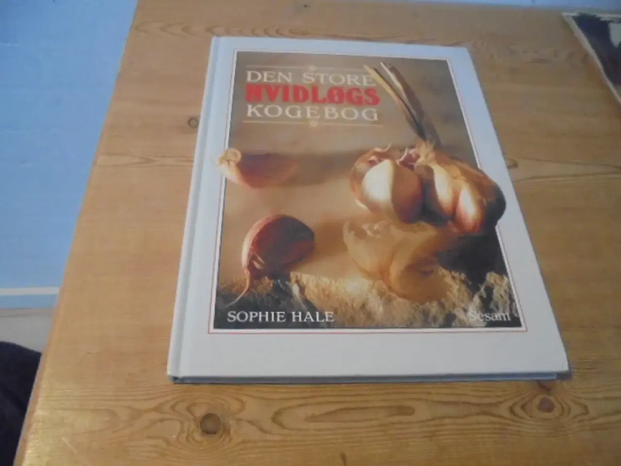 Billede 1 - Den store hvidløgskogebog – Sophie Hale/Lene Hanne