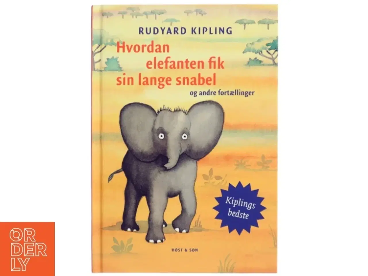 Billede 1 - Rudyard Kipling: Hvordan elefanten fik sin lange snabel og andre fortællinger