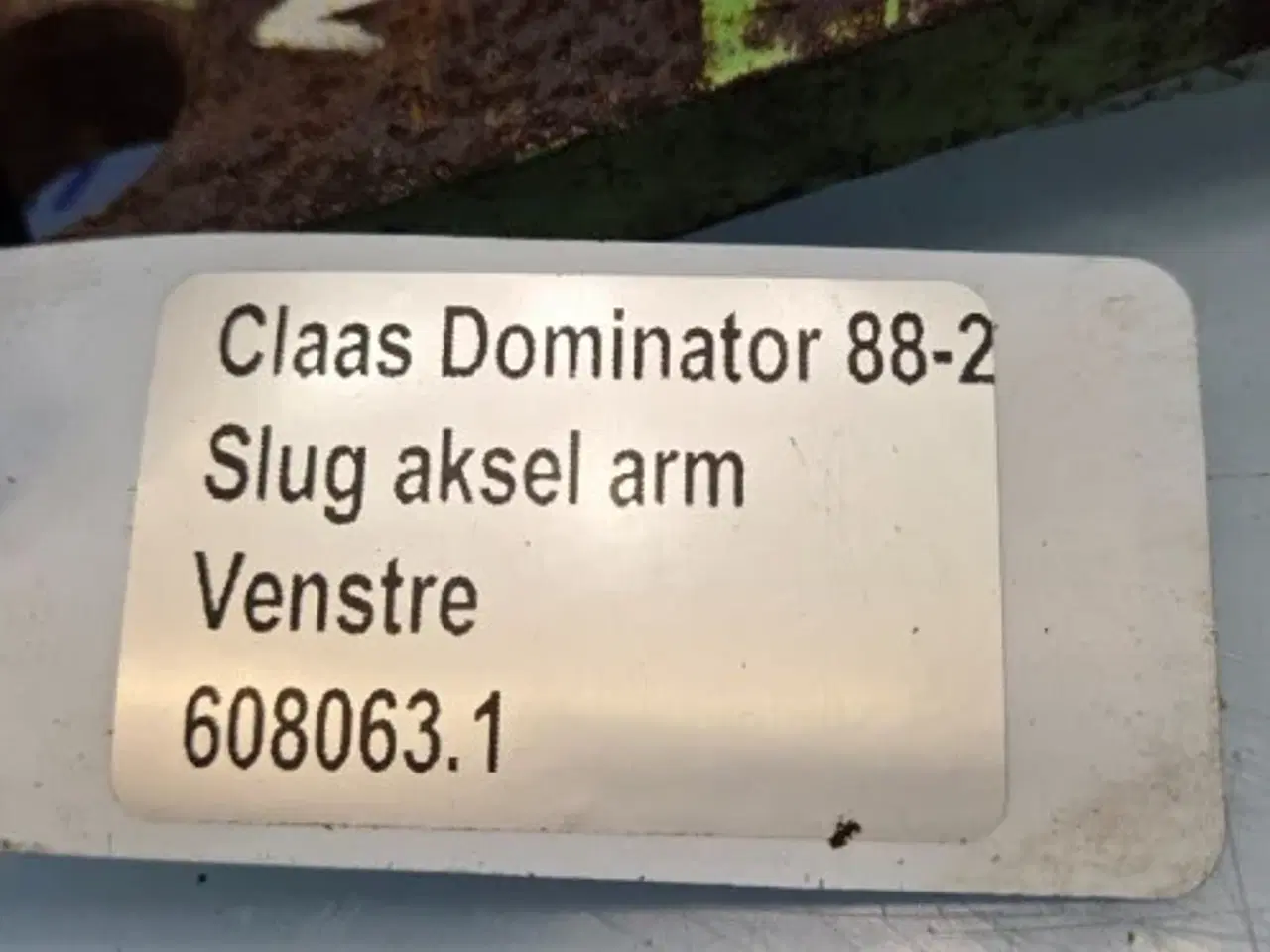 Billede 10 - Claas Dominator 88 Aksel Arm L. 608063.1