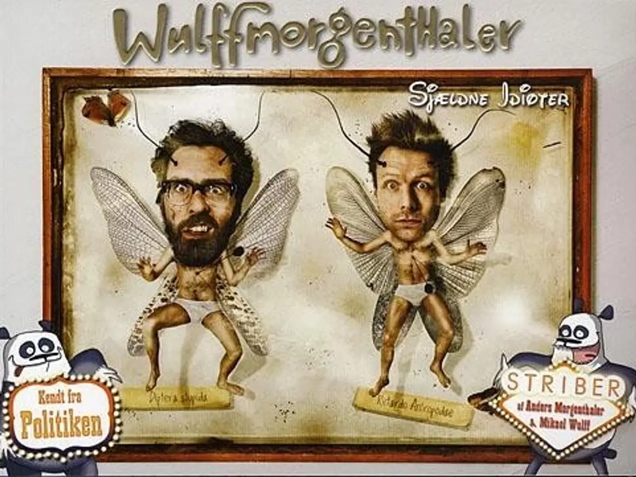 Billede 1 - "Wulffmorgenthaler. Sjældne idioter". 2009