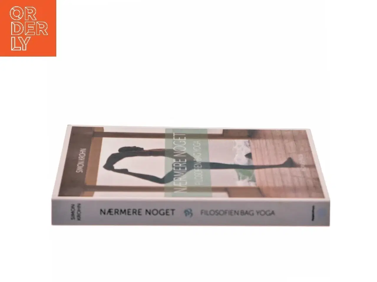 Billede 2 - Nærmere noget : filosofien bag yoga af Simon Krohn (Bog)