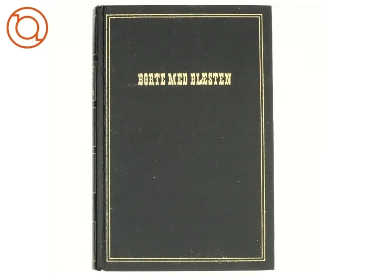 Billede 1 - BORTE MED BLÆSTEN - BIND 1