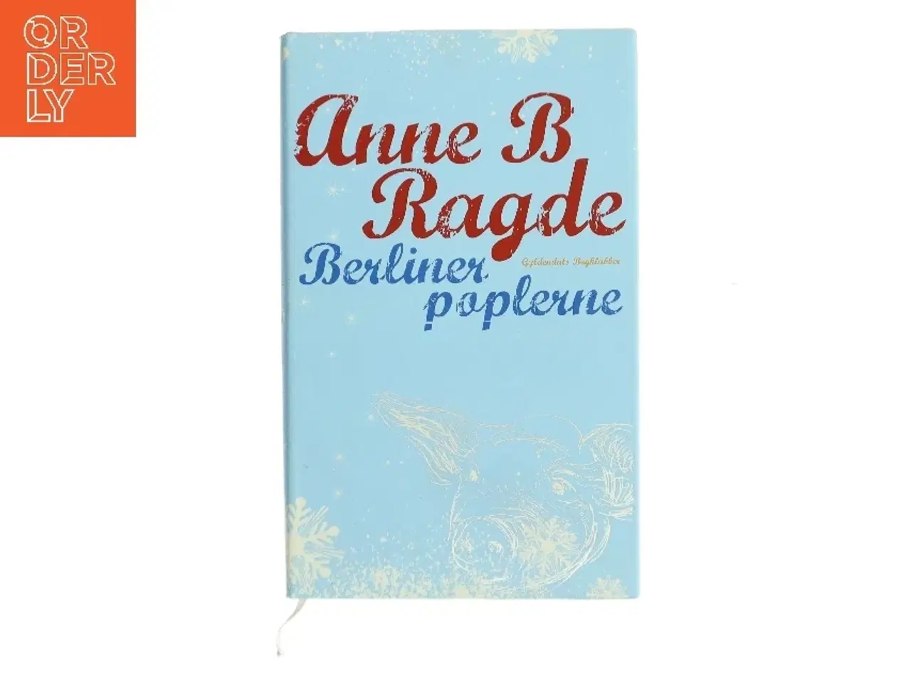 Billede 1 - Berlinerpoplerne af Anne B. Ragde (Bog)