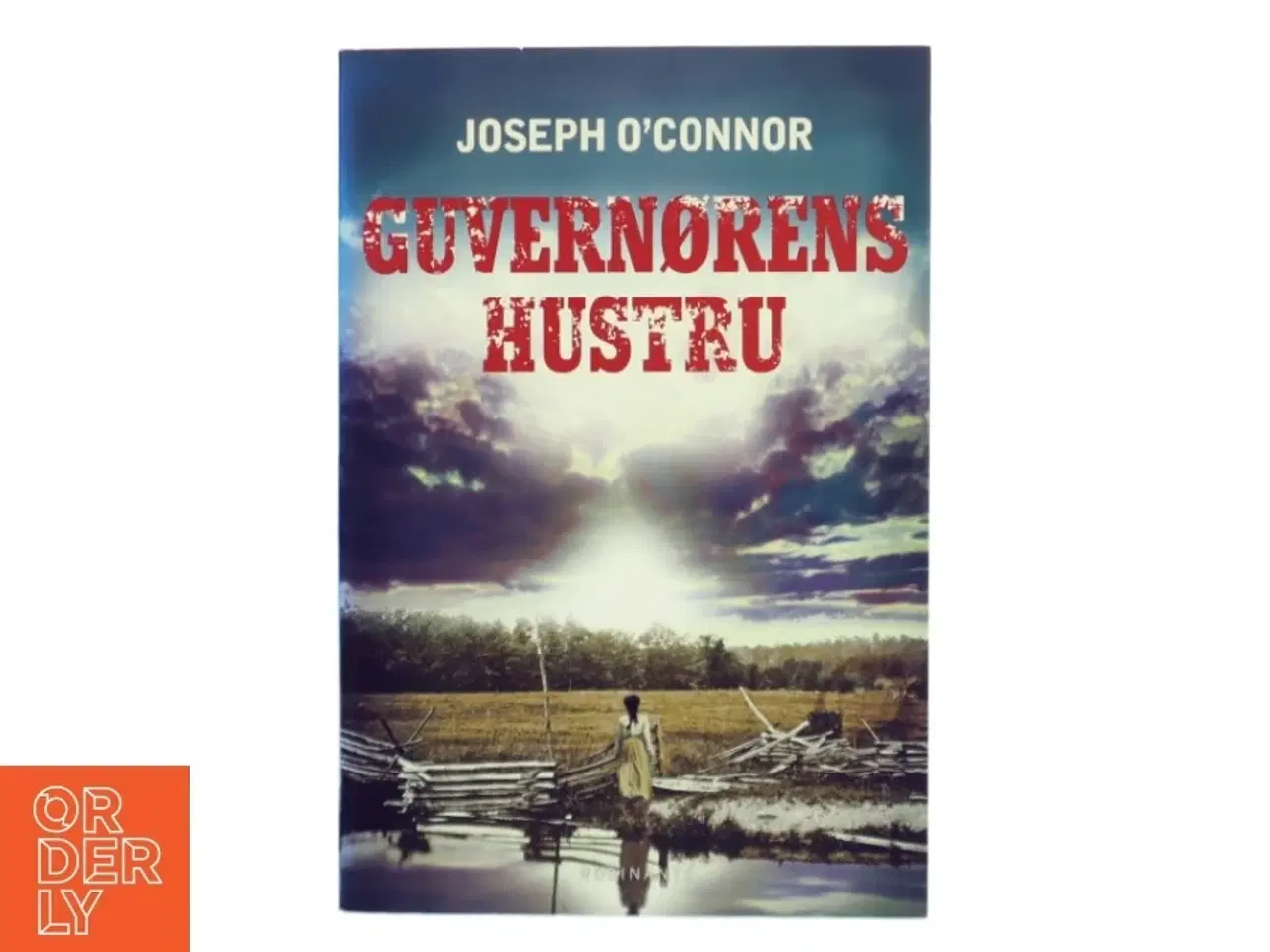 Billede 1 - Guvernørens hustru af Joseph O&#39;Connor (f. 1963) (Bog)