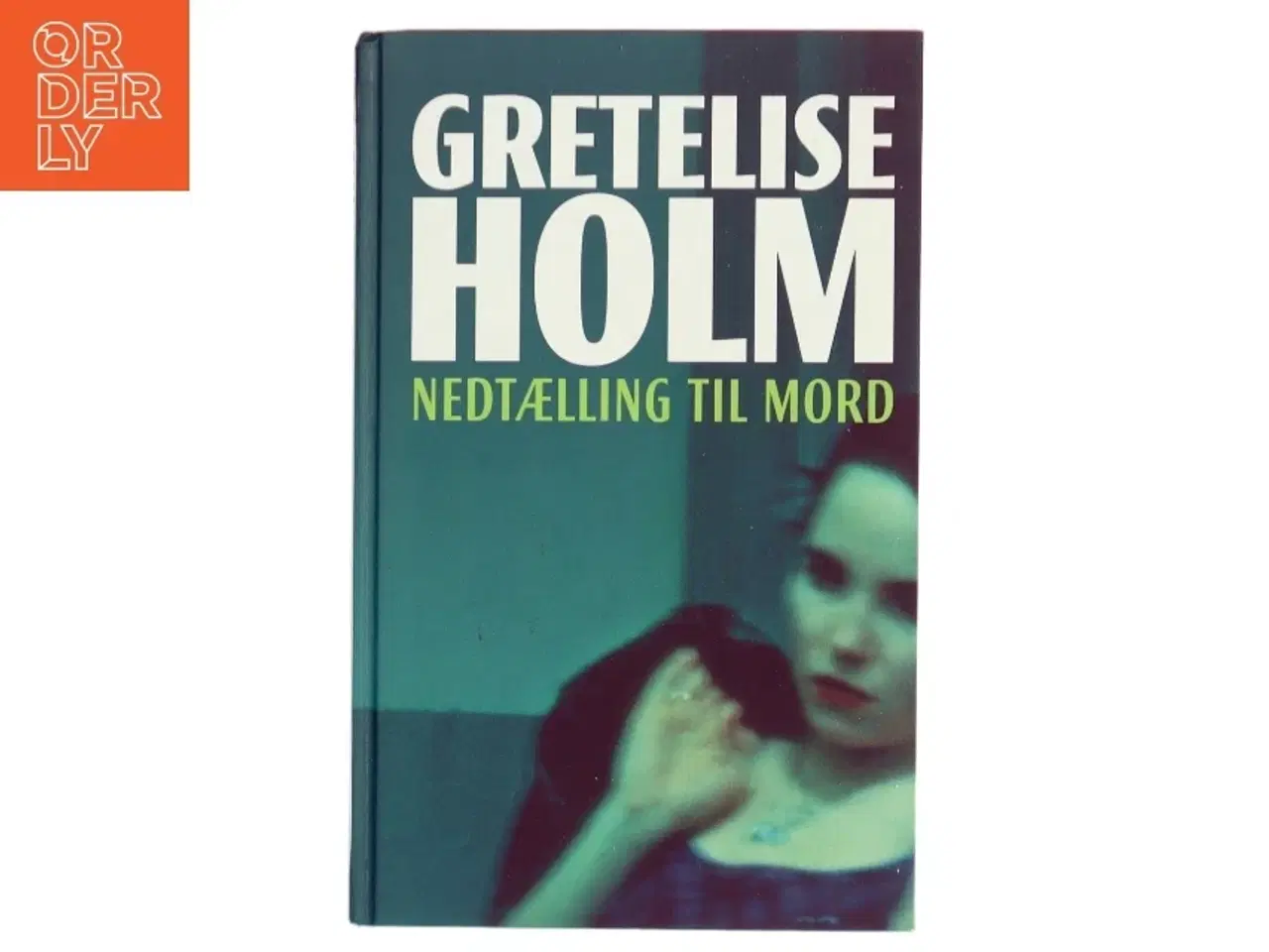 Billede 1 - Nedtælling til mord af Gretelise Holm (f. 1946) (Bog)