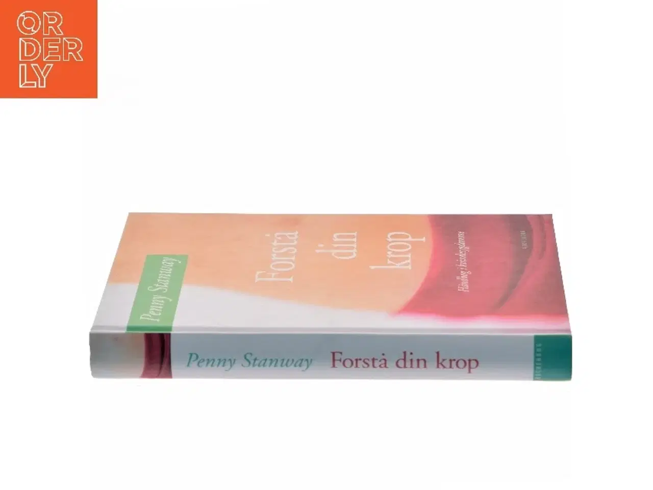 Billede 2 - Forstå din krop : håndbog i kvindesygdomme af Penny Stanway (Bog)