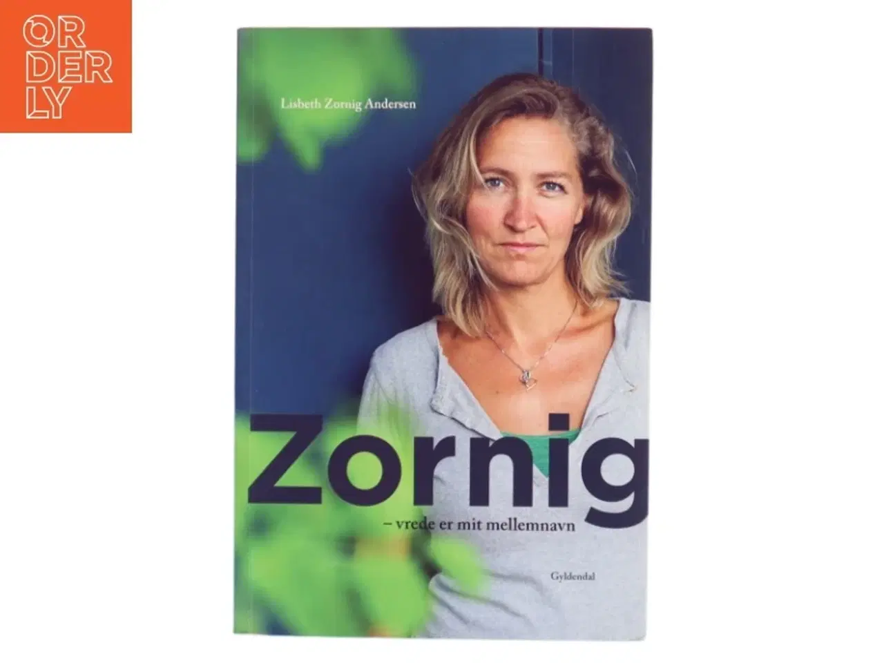 Billede 1 - Zornig - vrede er mit mellemnavn af Lisbeth Zornig Andersen (f. 1968) (Bog)