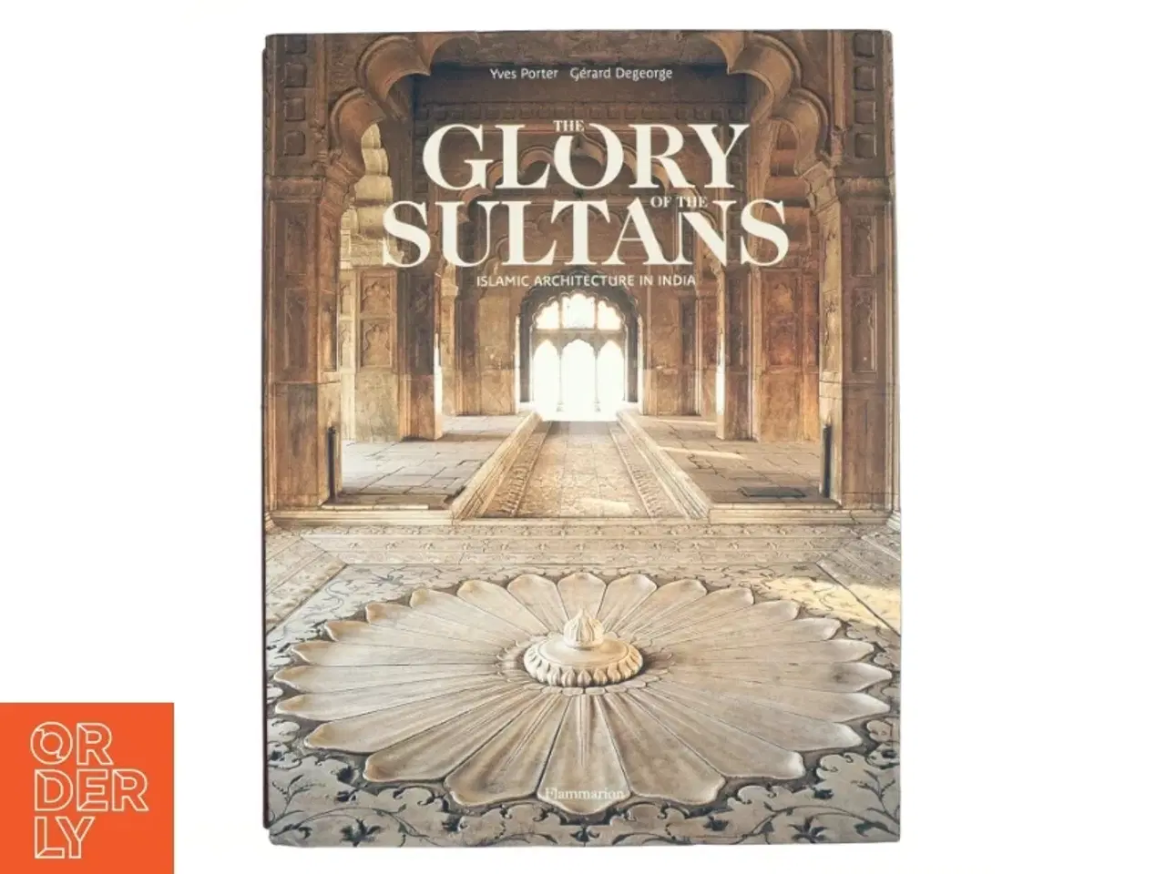 Billede 1 - The Glory of the Sultans af Yves Porter, Gérard Degeorge (Bog)