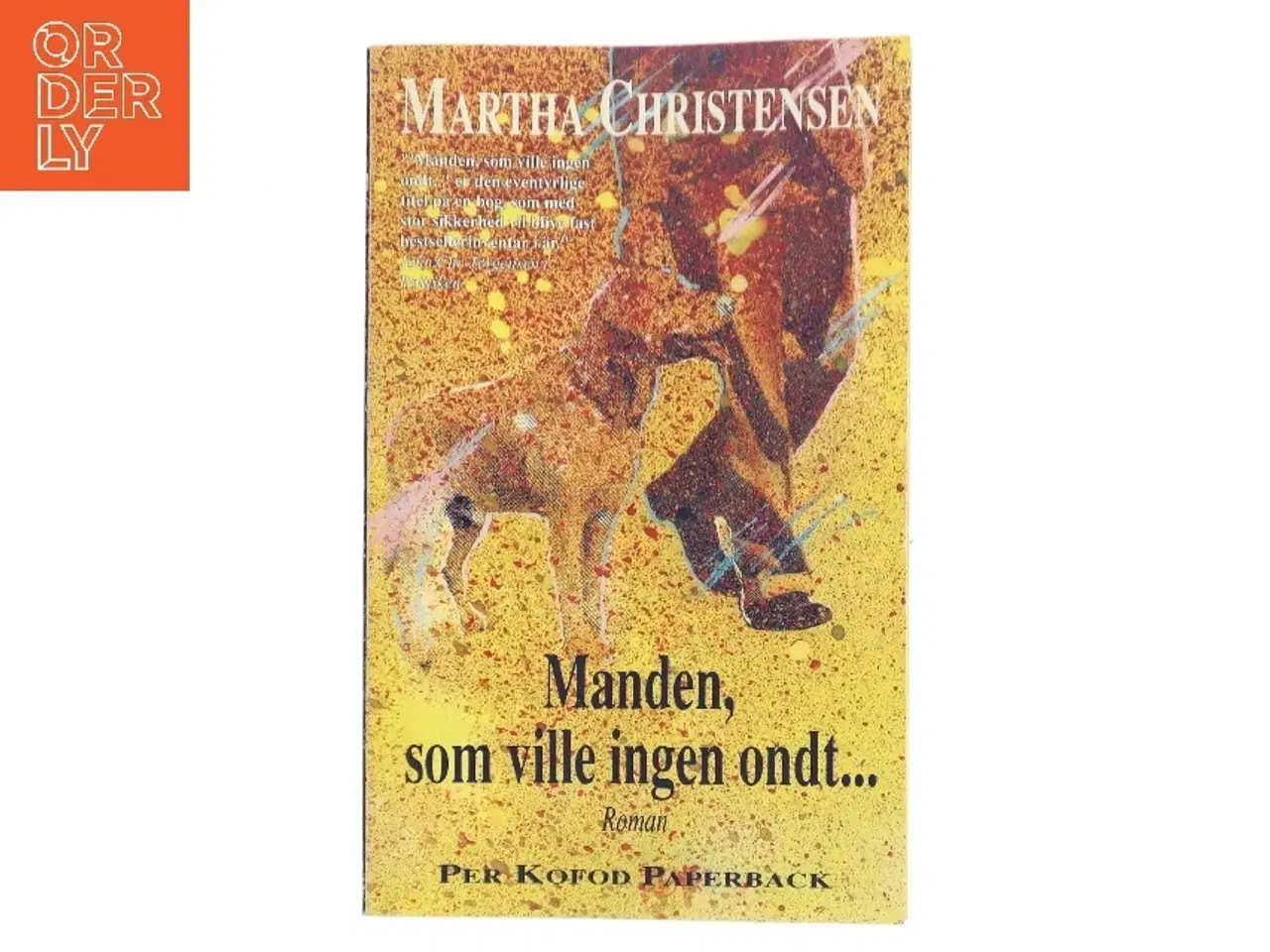 Billede 1 - Manden, som ville ingen ondt... af Martha Christensen (Bog)