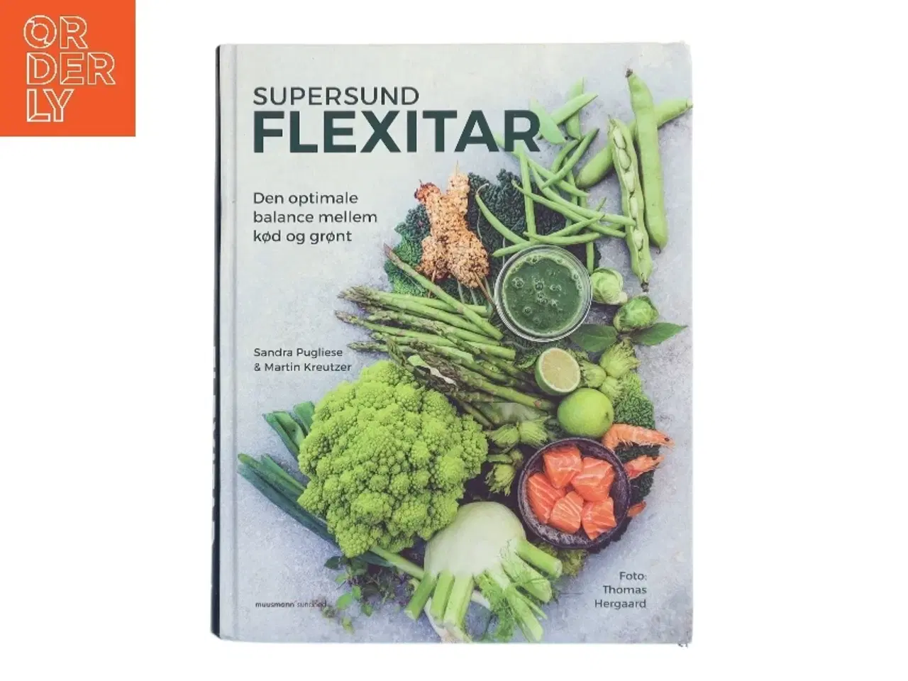 Billede 1 - Supersund flexitar : den optimale balance mellem kød grønt af Sandra Pugliese (Bog)