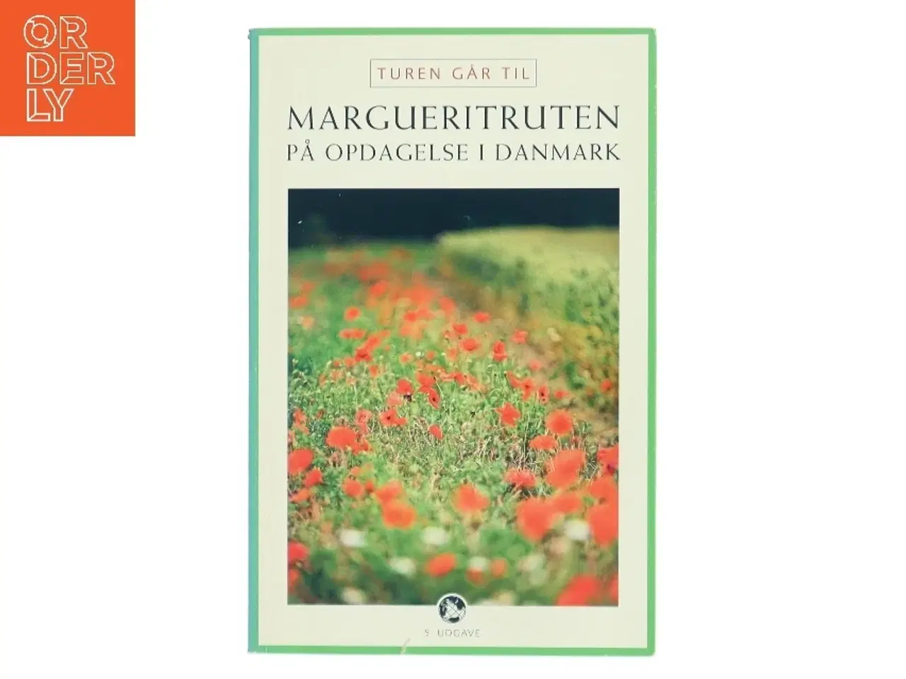Billede 1 - Turen går til Margueritruten : på opdagelse i Danmark af Minna Groos (Bog)
