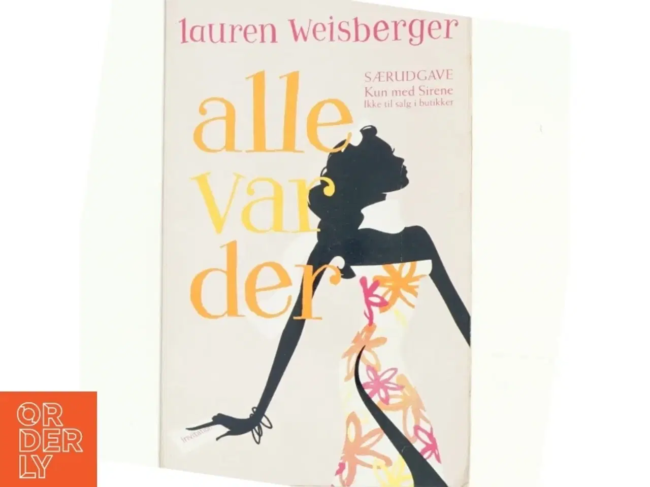 Billede 1 - Alle var der : roman af Lauren Weisberger (Bog)