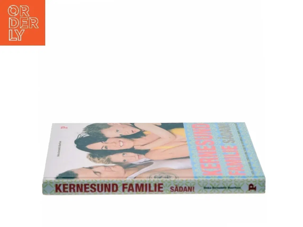 Billede 2 - Kernesund familie sådan! : livsstil, uden sukker, stress og kemi, passer ind i din hverdag og ændrer den for evigt af Ninka Mauritson (Bog)