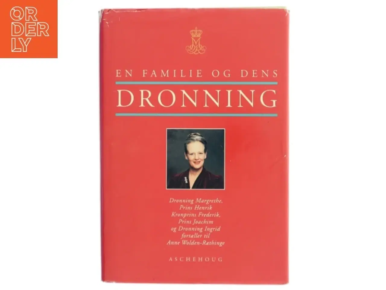 Billede 1 - En familie og dens dronning af Anne Wolden-Ræthinge (Bog)