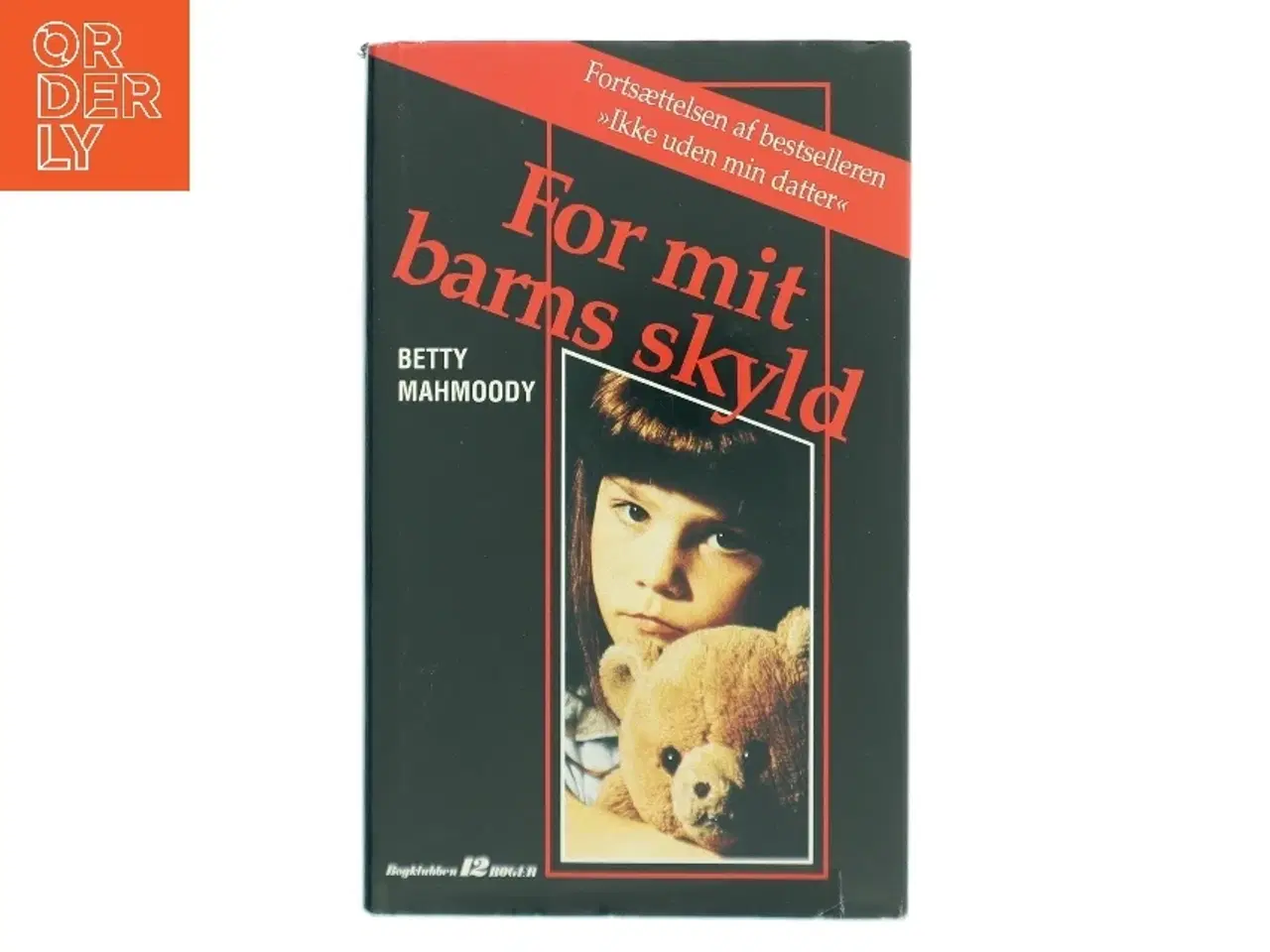 Billede 1 - For mit barns skyld af Betty Mahmoody (Bog)