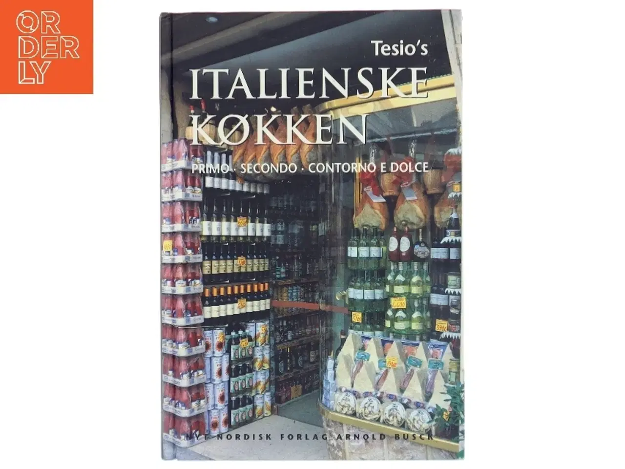 Billede 1 - Tesio&#39;s italienske køkken : primo, secondo, contorno e dolce (Bog)