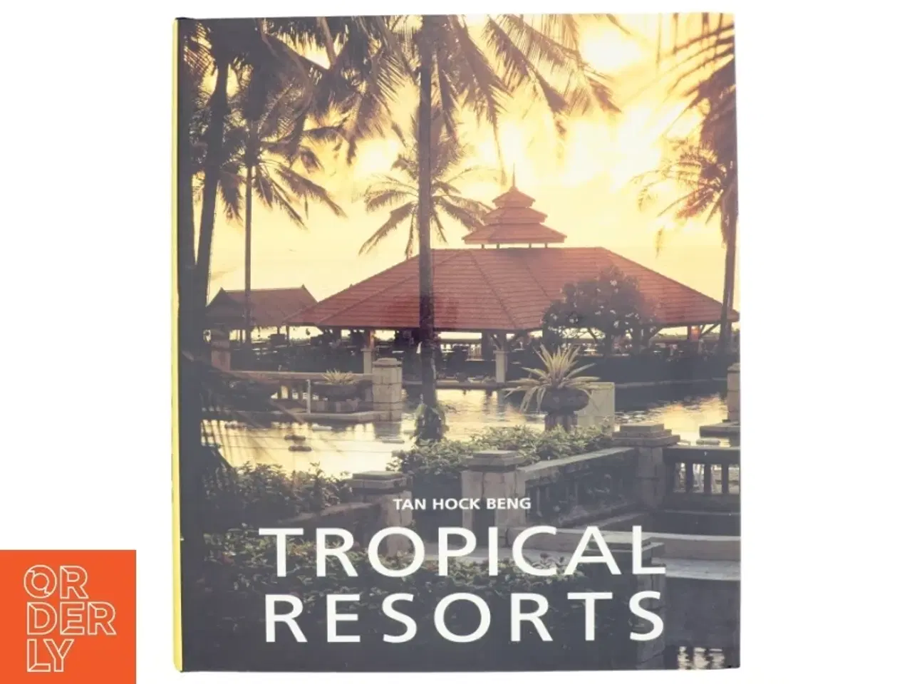Billede 1 - Tropical Resorts af Hock Beng Tan (Bog)