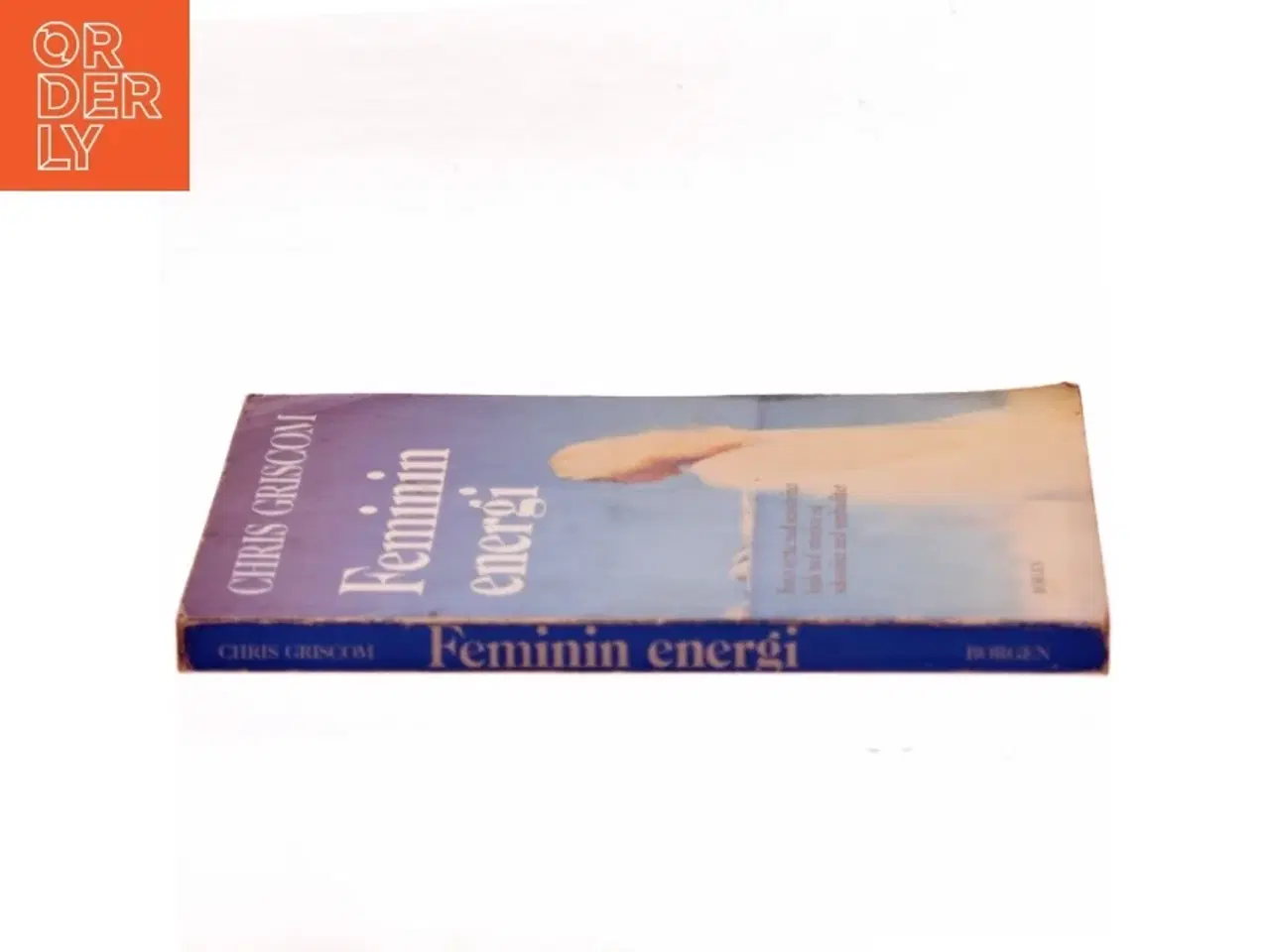Billede 2 - Feminin energi : forén styrke med sensitivitet, logik med intuition og seksualitet med spiritualitet af Chris Griscom (Bog)