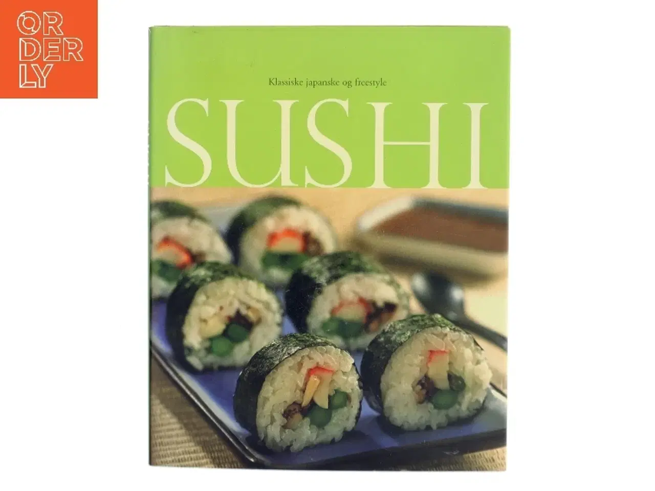 Billede 1 - Sushi, klassiske japanske og freestyle af &lt;Forfattere ikke angivet< (Bog)
