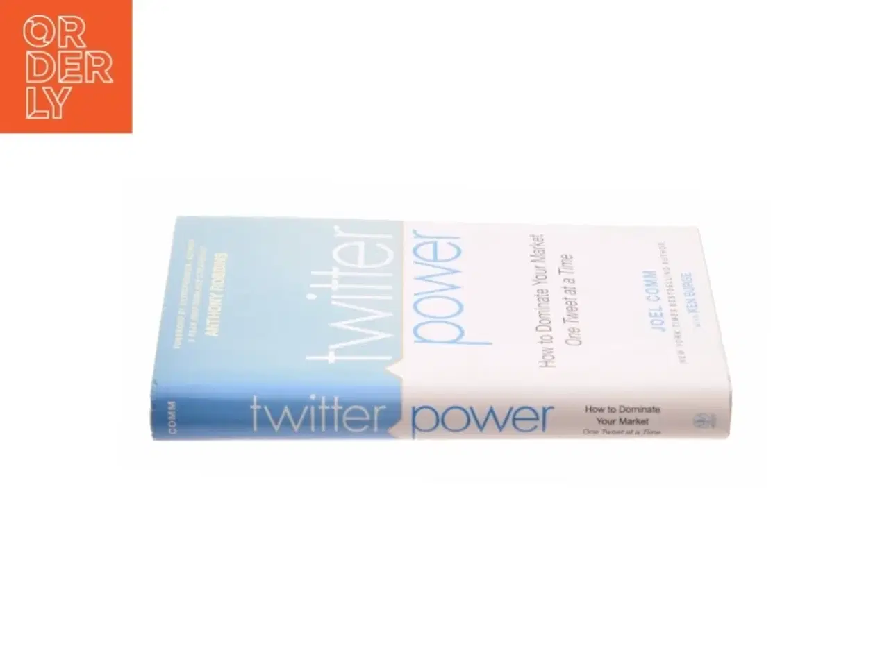 Billede 2 - Twitter Power : How to Dominate Your Market One Tweet at a Time by Joel, Burge, Ken Comm af Joel Comm (Bog)
