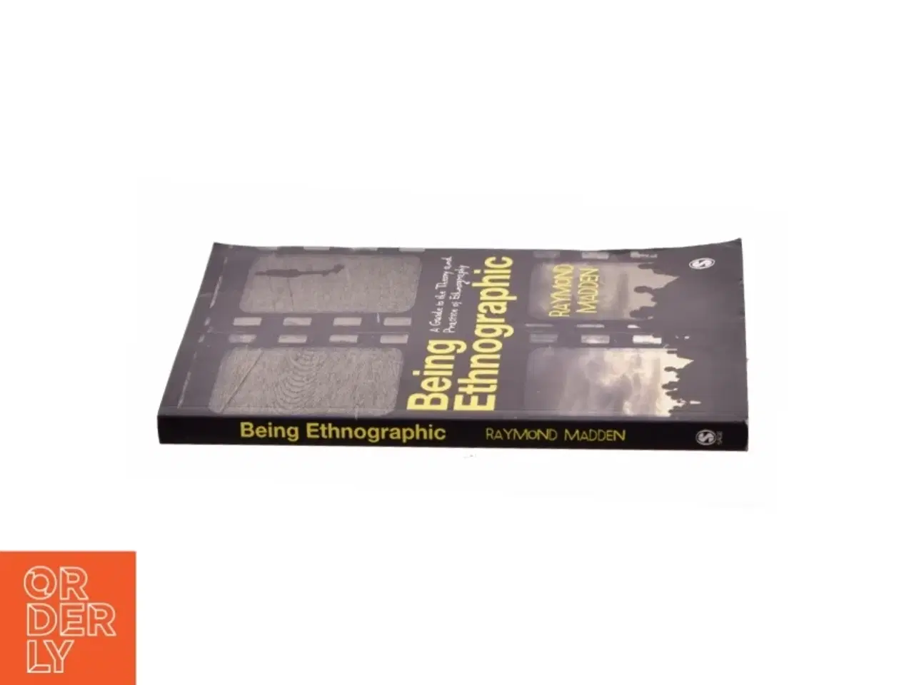 Billede 2 - Being Ethnographic: a Guide to the Theory and Practice of Ethnography - 1st Edition (eBook) af Raymond Madden (Bog)