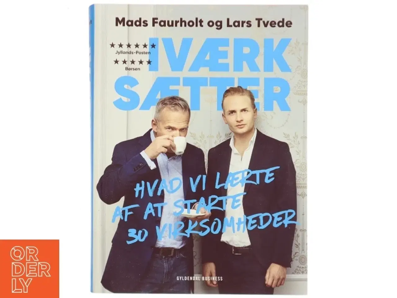 Billede 1 - Iværksætter : hvad vi lærte af at starte 30 virksomheder af Mads Faurholt (Bog)