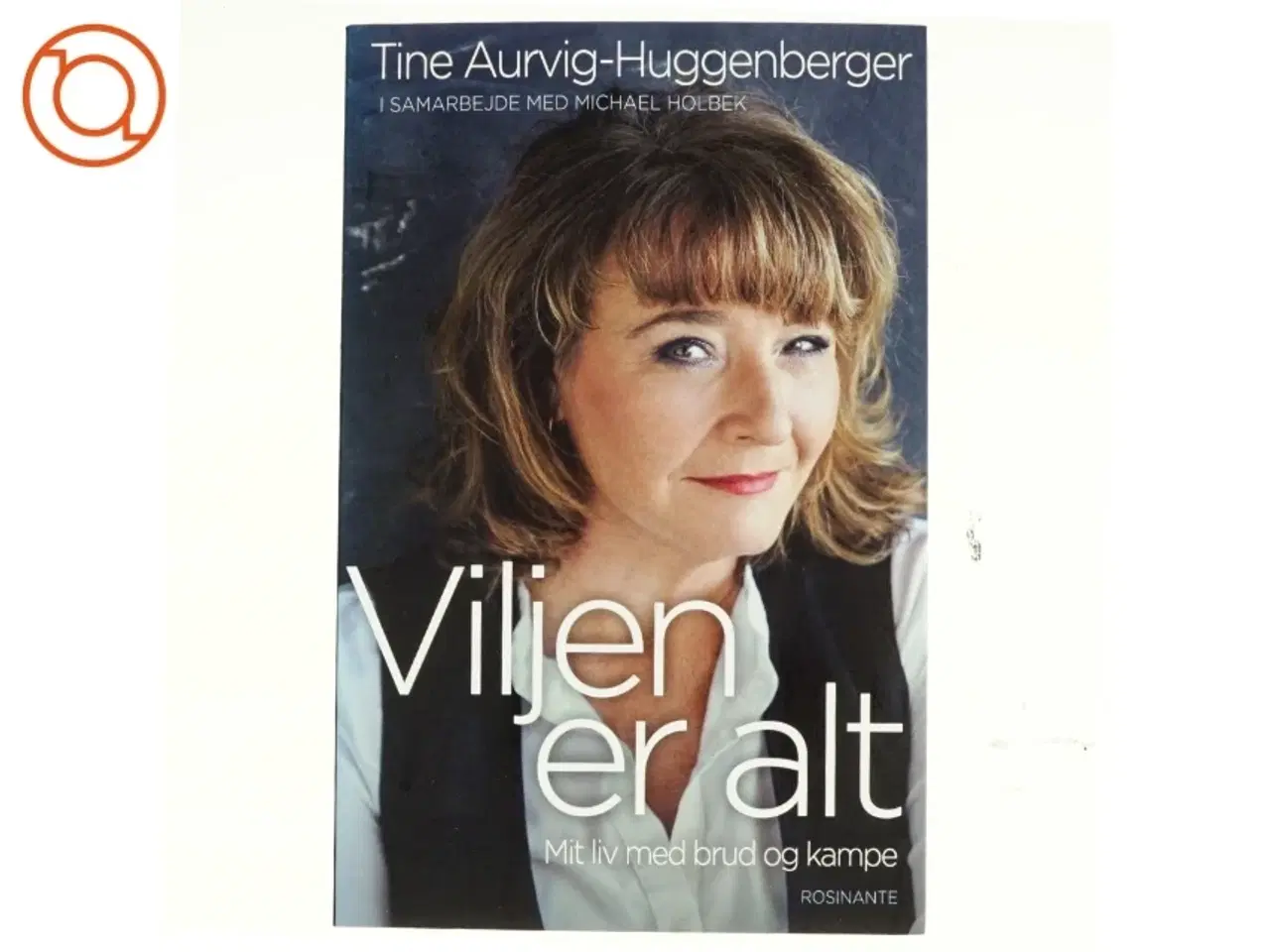 Billede 1 - Viljen er alt af Tine Aurvig-Huggenberger (Bog)