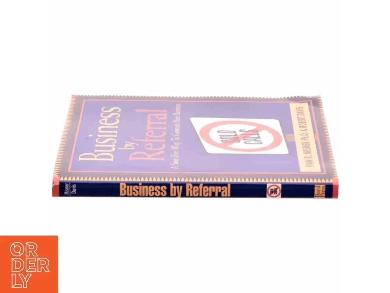 Billede 2 - Business by Referral af Ivan R. Misner, Robert Davis (Bog)