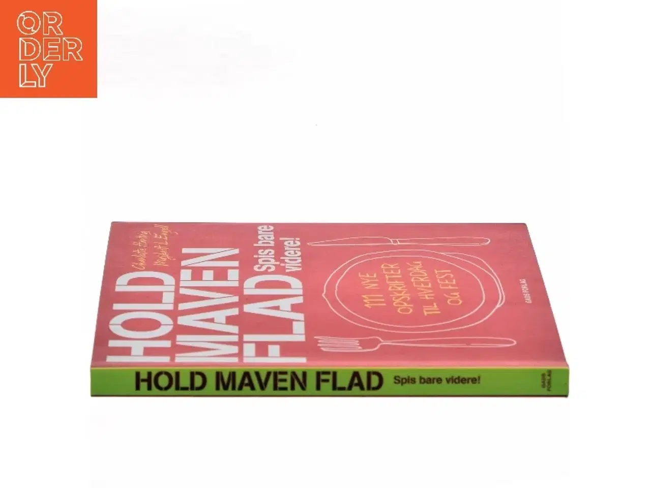 Billede 2 - Hold maven flad : spis bare videre! : 111 nye opskrifter til hverdag og fest af Charlotte Hartvig (Bog)