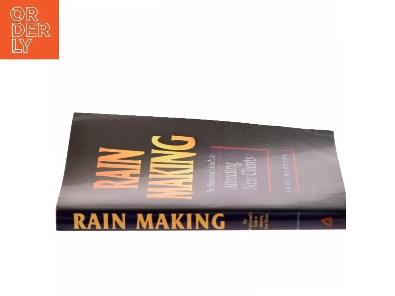 Billede 2 - Rain making : the professional&#39;s guide to attracting new clients af Ford Harding (Bog)