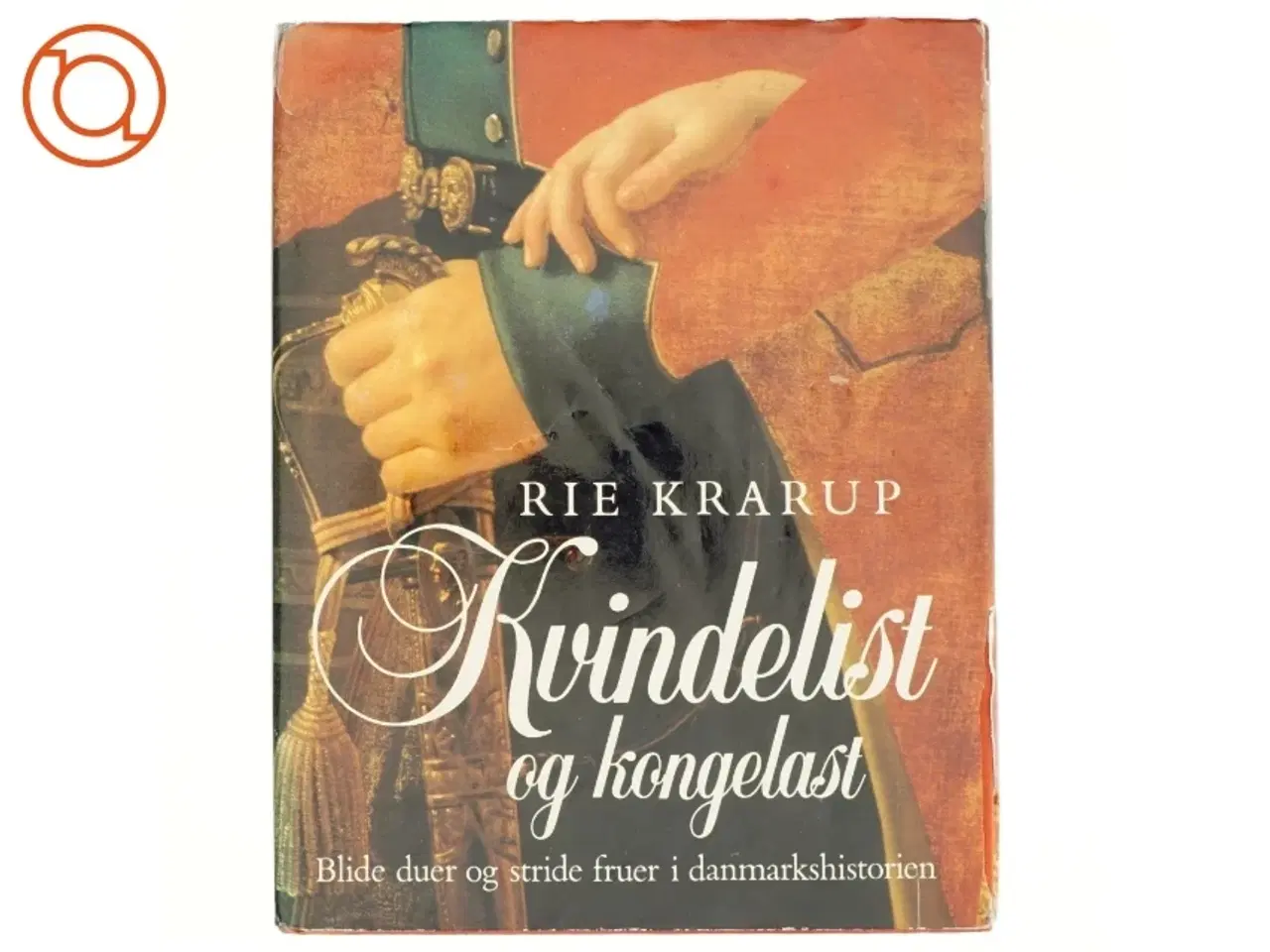 Billede 1 - Kvindelist og kongelast af Rie Krarup