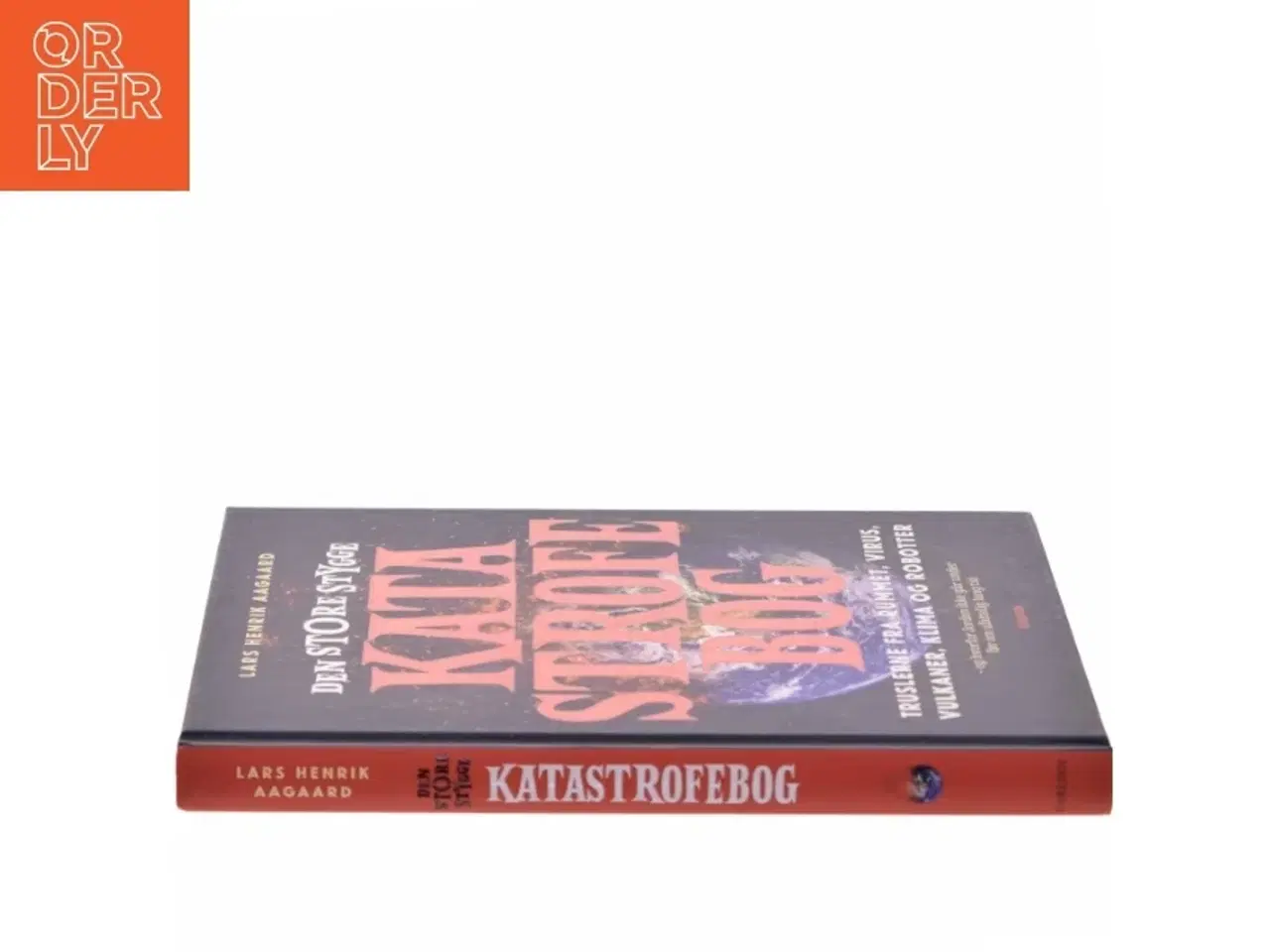 Billede 2 - Den store stygge katastrofebog : truslerne fra rummet, virus, vulkaner, klima og robotter - og hvorfor Jorden ikke går under før om ufatteli