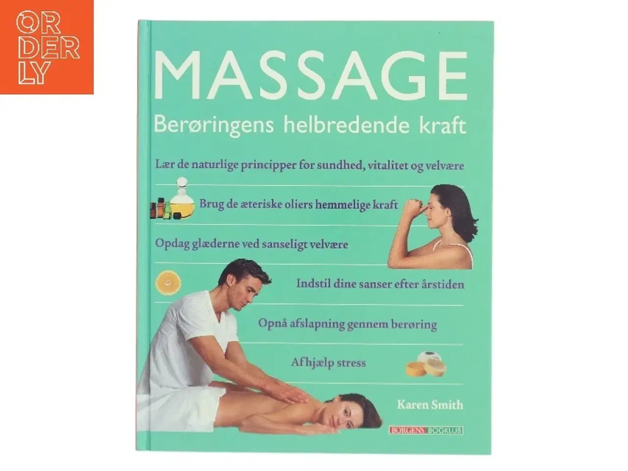 Billede 1 - Massage : berøringens helbredende kraft af Karen Smith (Bog)