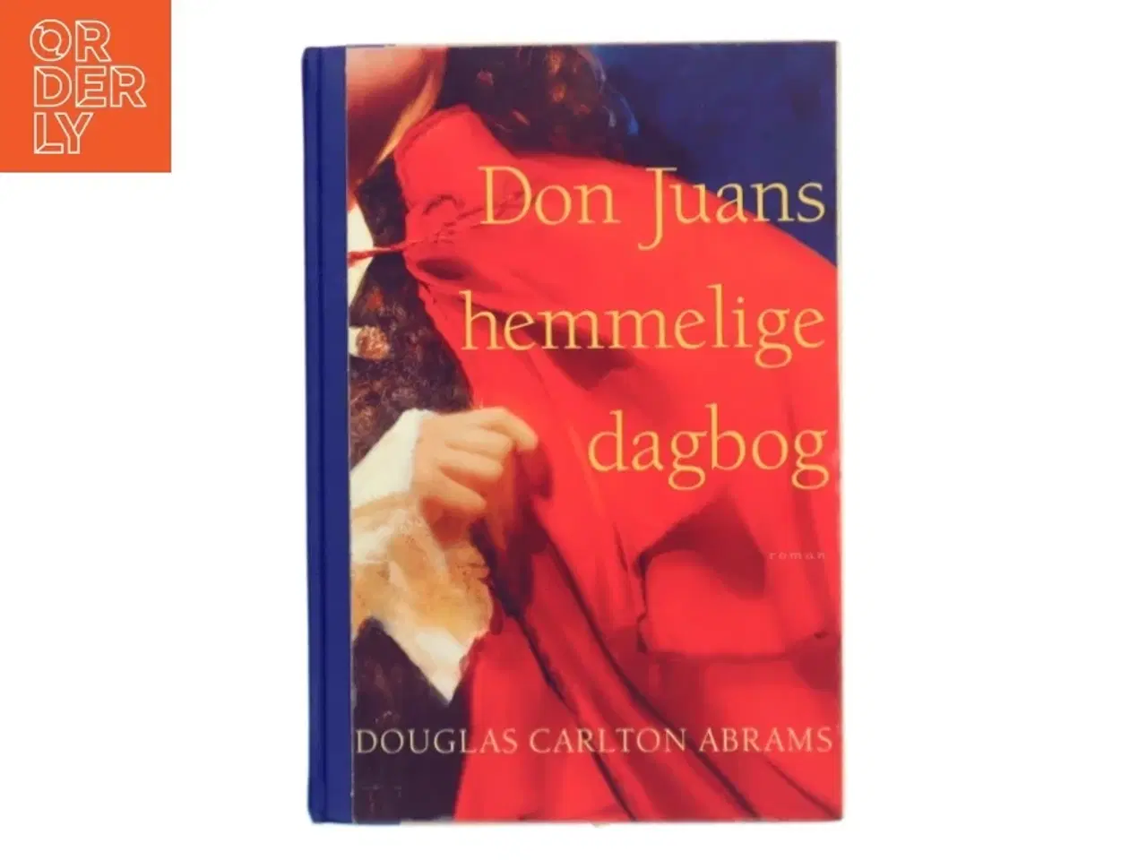 Billede 1 - Don Juans hemmelige dagbog af Douglas Carlton Abrams (Bog)