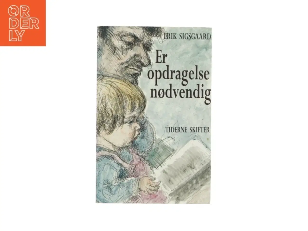 Billede 1 - Er opdragelse nødvendigt af Erik Sigsgaard (bog)