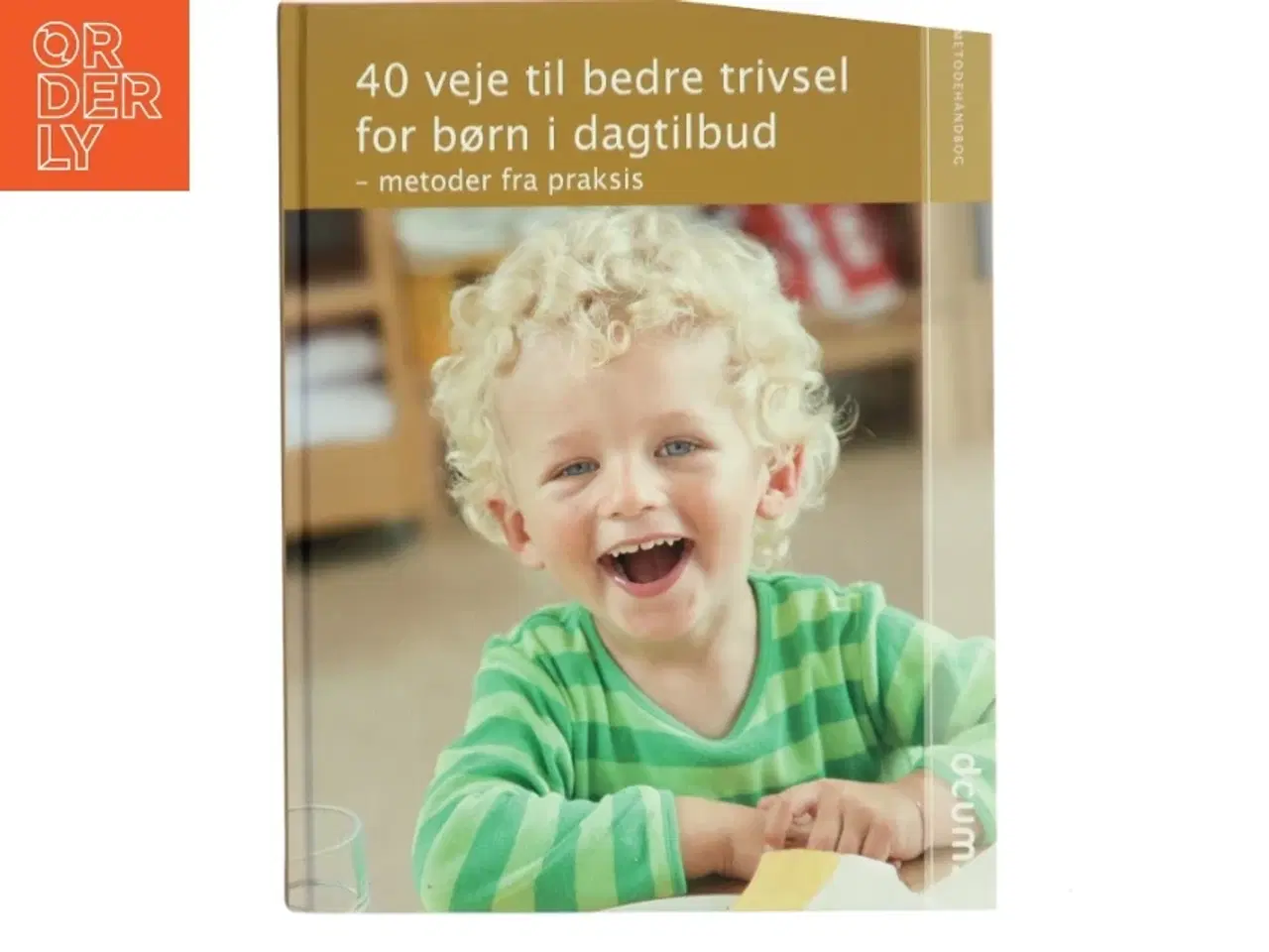Billede 1 - 40 veje til bedre trivsel for børn i dagtilbud af Malene Emdal Olesen (Bog)