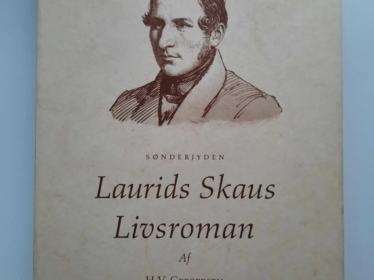 Billede 1 - Laurids Skaus Livsroman: H. V. Gregersen
