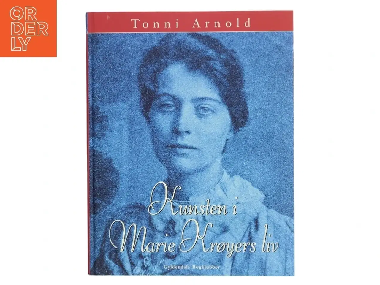 Billede 1 - Kunsten i Marie Krøyers liv af Tonni Arnold (Bog)