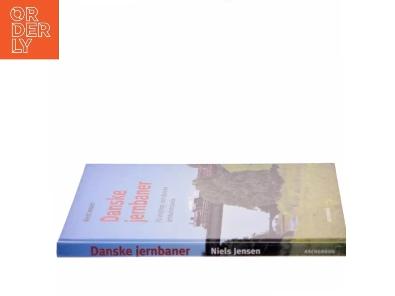 Billede 2 - Danske jernbaner : på strejftog i den danske jernbanehistorie af Niels Jensen (f. 1942) (Bog)