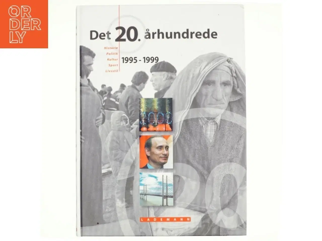 Billede 1 - Det 20. århundrede : historie, politik, kultur, sport, livsstil : 1995-1999 af Henning Dehn-Nielsen (Bog)