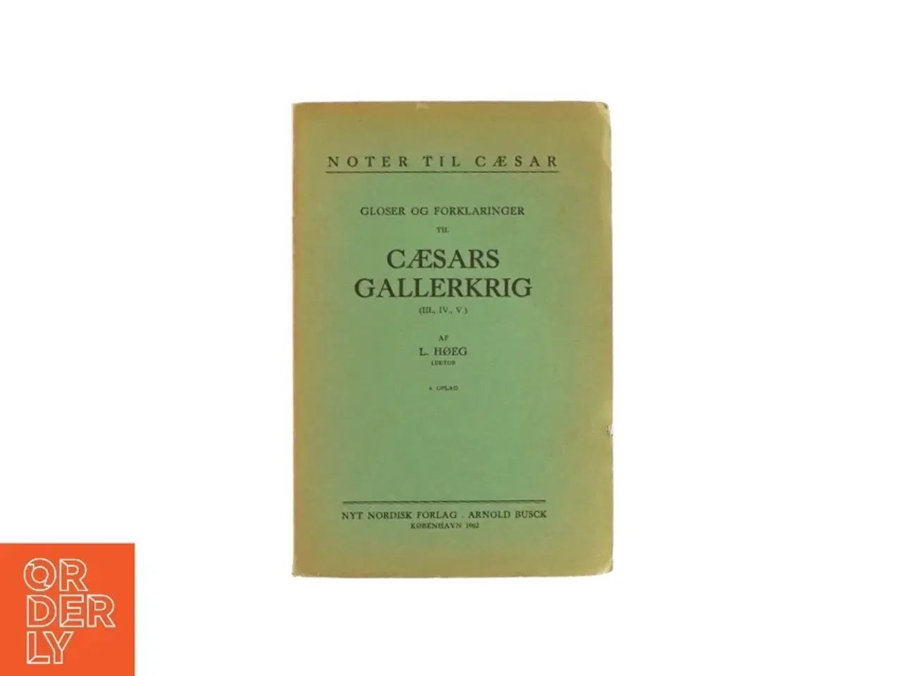 Billede 1 - Gloser og forklaringer til Cæsars Gallerkrig af L. Hoeg lektor (Bog)